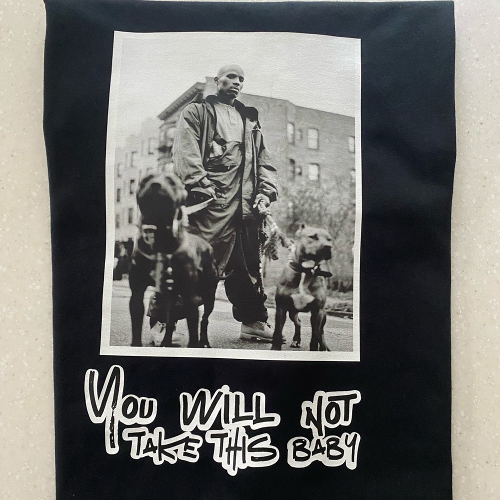 DMX “ YOU WILL NOT TAKE THIS BABY!!” Unisex tee.